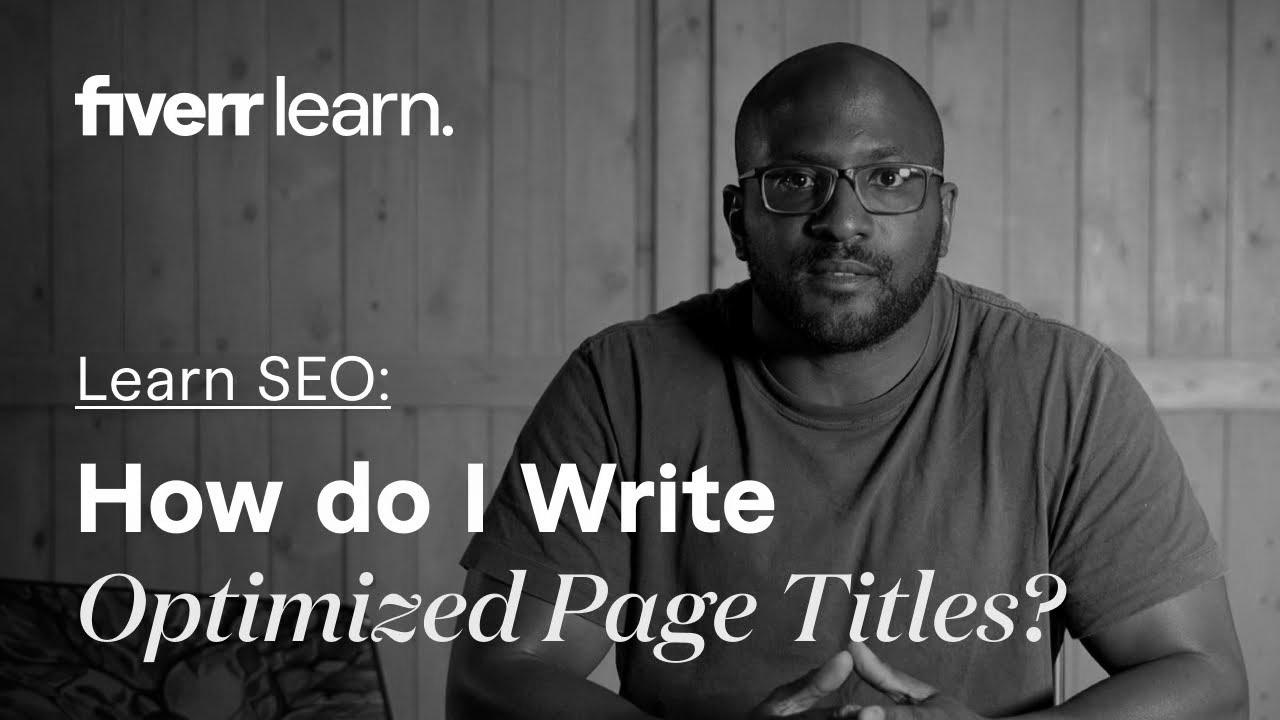 How do I write optimized web page titles?  |  web optimization Titles |  Study from Fiverr