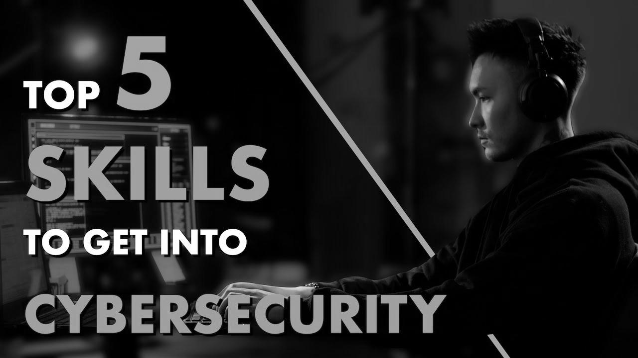 Getting Into Cyber ​​Security: 5 Skills You NEED to Study