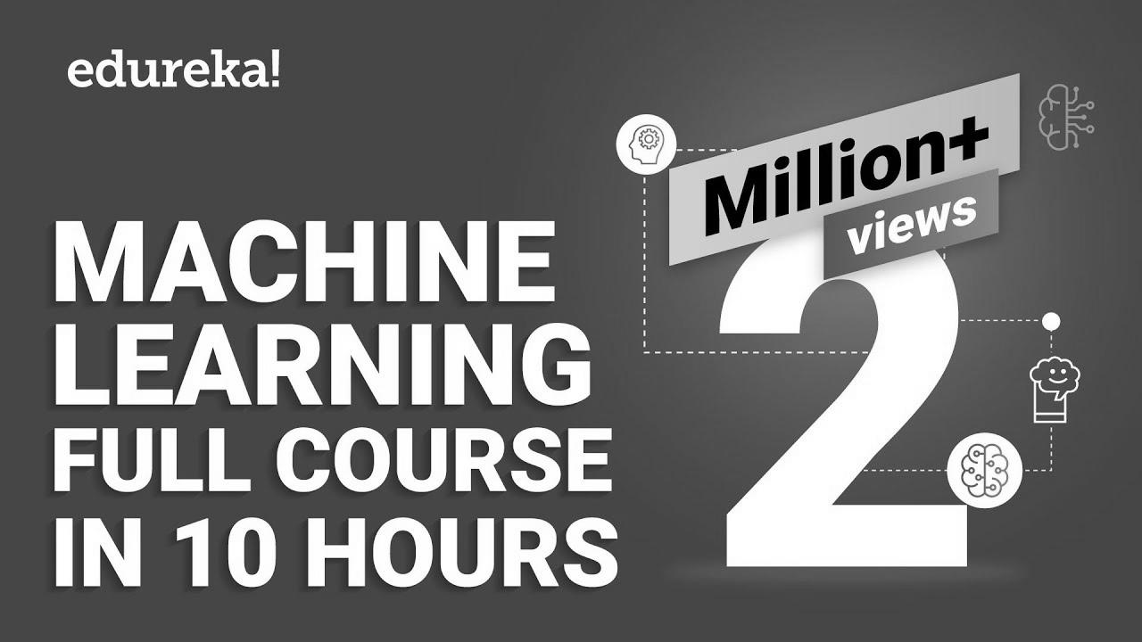 Machine Studying Full Course – Study Machine Learning 10 Hours |  Machine Learning Tutorial |  Edureka