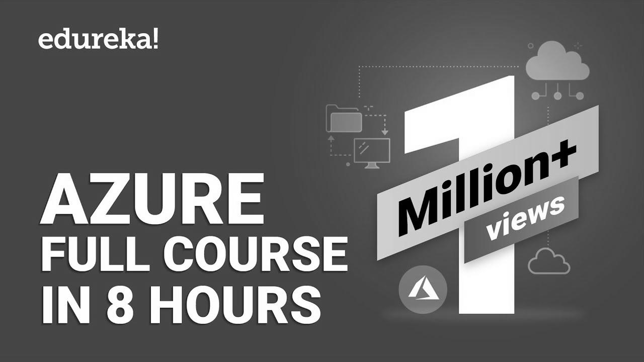 Azure Full Course – Be taught Microsoft Azure in 8 Hours |  Azure Tutorial For Learners |  Edureka