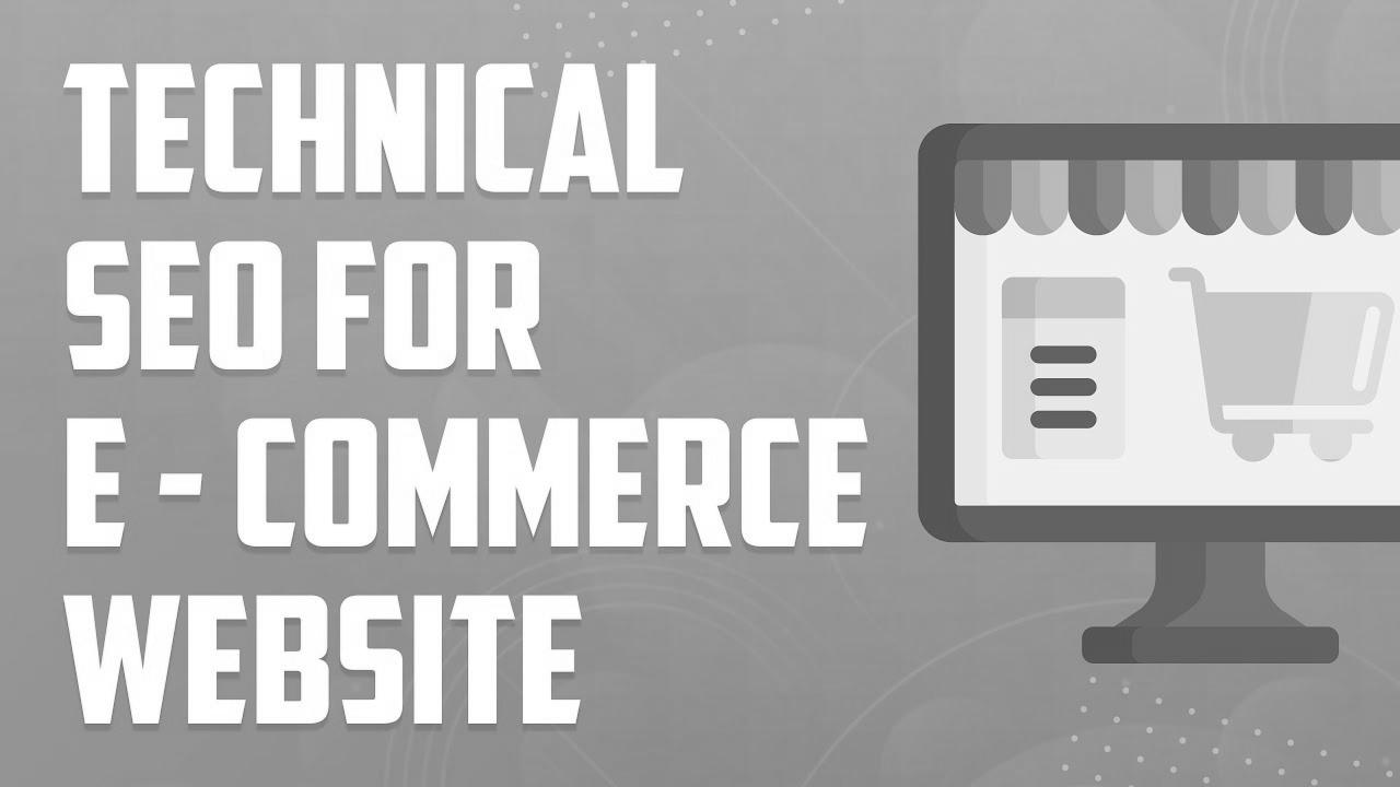 Technical search engine marketing for eCommerce Website |  eCommerce search engine optimisation Tutorial