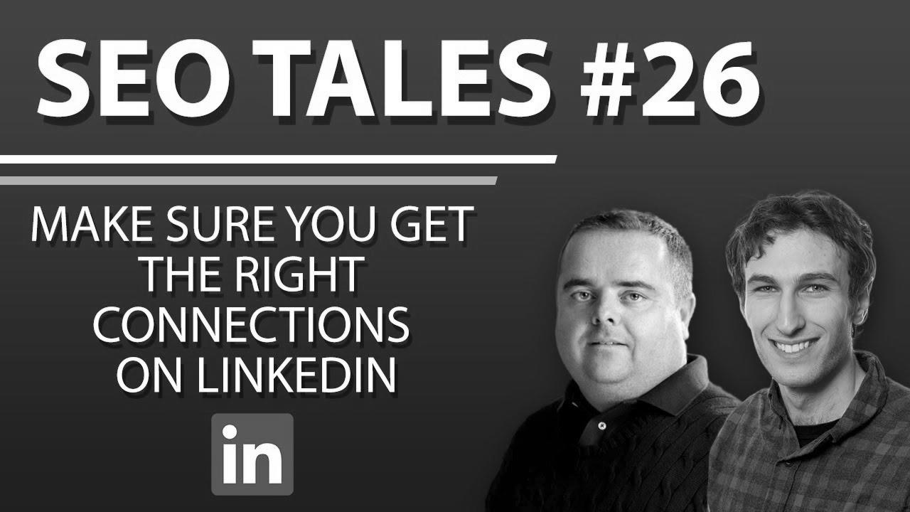 Make Positive You Get The Proper Connections On LinkedIn |  search engine optimization Tales |  episode 26